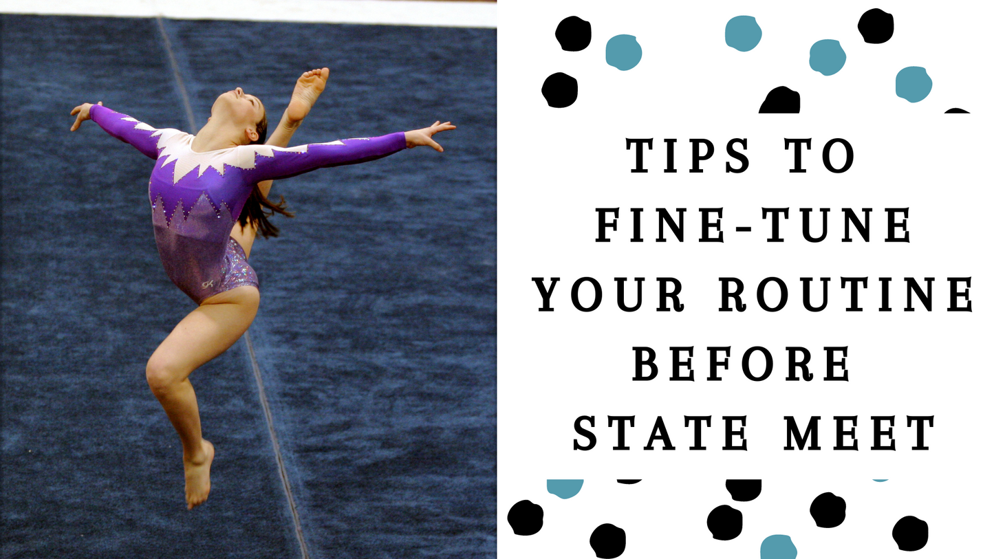 Tips to Fine-Tune Your Routine Before State Meet Workshop